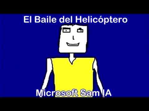 El Baile del Helicóptero (Microsoft Sam IA)