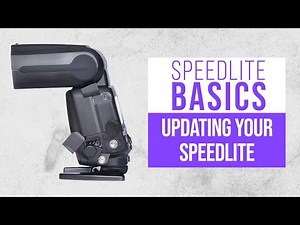 SPEEDLITE BASICS | Updating your Speedlite