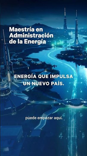 Gestionar energía es gestionar el cambio. Estudia 100% online en vivo con expertos del sector.