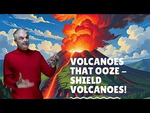 Volcanoes that Ooze - Shield Volcanoes!
