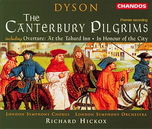 Dyson - London Symphony Chorus, London Symphony Orchestra, Richard Hickox - The Canterbury Pilgrims