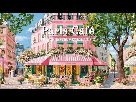 𝐏𝐚𝐫𝐢𝐬 𝐂𝐚𝐟𝐞́ 🌿 French Instrumental Music | Café Jazz for Relaxing & Studying