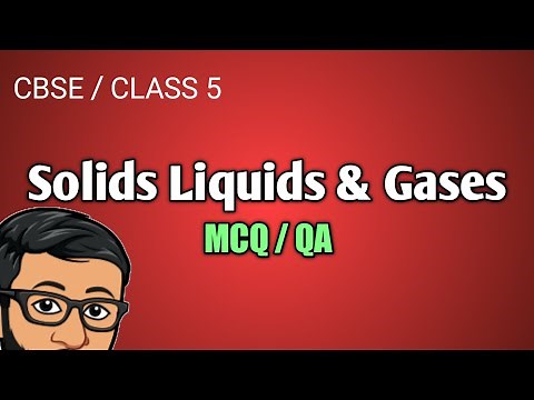 Class 5 | Chapter 5 | Solids, Liquids and Gases | MCQ | Questions and Answers