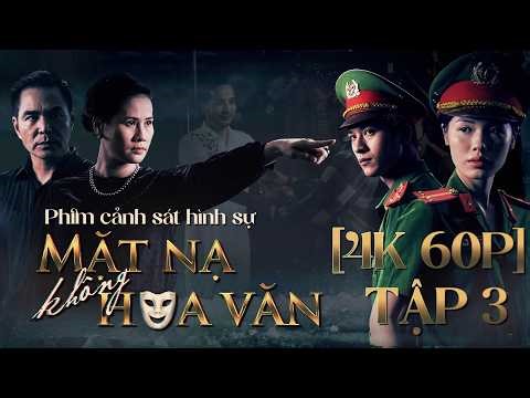 [4K 60P] Phim Cảnh Sát Hình Sự 2026 Mới Nhất - Mặt Nạ Không Hoa Văn Tập 3