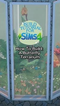 How To Build A Beautiful Butterfly Terrarium in The Sims 4