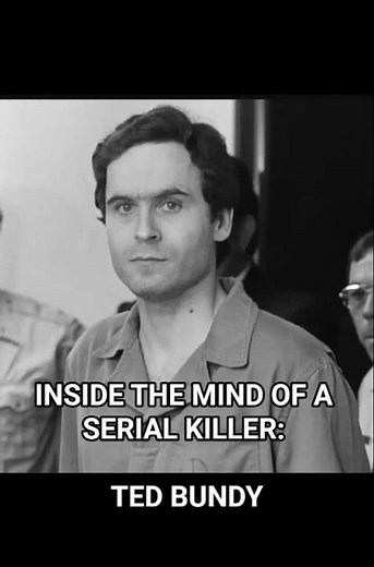 INSIDE THE MIND OF A SERIAL KILLER: TED BUNDY