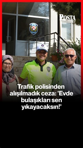 Trafik polisinden alışılmadık ceza: 'Evde bulaşıkları sen yıkayacaksın!'