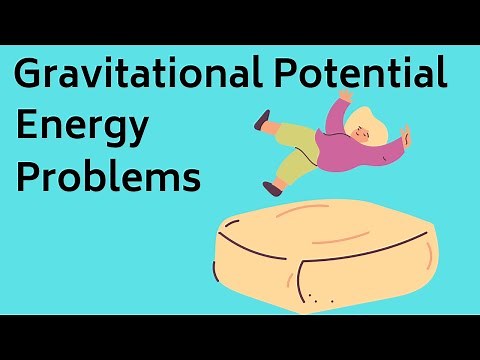 Gravitational Potential Energy Problems