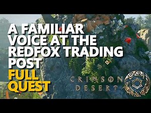 A Familiar Voice at the Redfox Trading Post FULL QUEST Crimson Desert