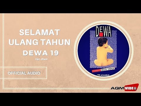 Dewa 19 - Selamat Ulang Tahun | Official Audio