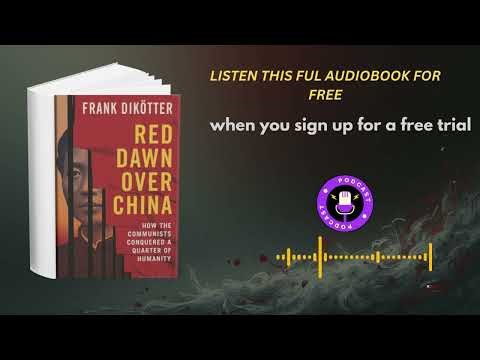 Red Dawn Over China Audiobook | Red Dawn Over China: How Communism Conquered a Quarter of Humanity