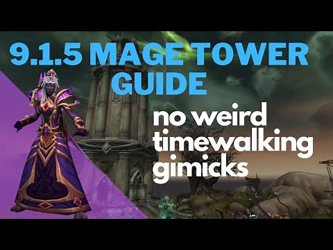 Frost Mage: 9.1.5 Mage Tower Guide! No Weird Timewalking Things Needed!
