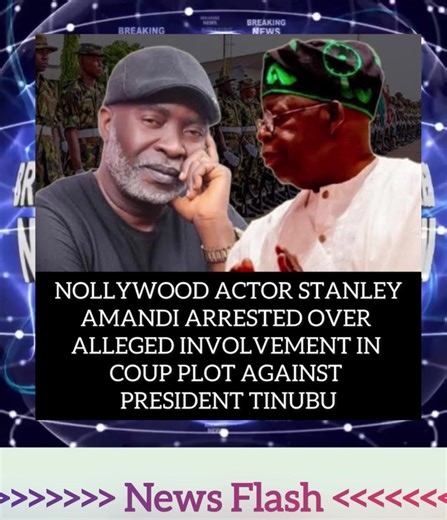 Breaking… NOLLYWOOD ACTOR STANLEY AMANDI ARRESTED OVER ALLEGED INVOLVEMENT IN COUP PLOT AGAINST PRESIDENT TINUBU… Nollywood Actor Stanley Amandi Arrested Over Alleged Involvement in Coup Plot against President Tinubu Nollywood filmmaker and actor Stanley Amandi has been arrested in connection with an alleged coup plot involving some Nigerian military officers, according to a report by PREMIUM TIMES. Amandi, a director and former chairman of the Actors Guild of Nigeria (Enugu State chapter), was 