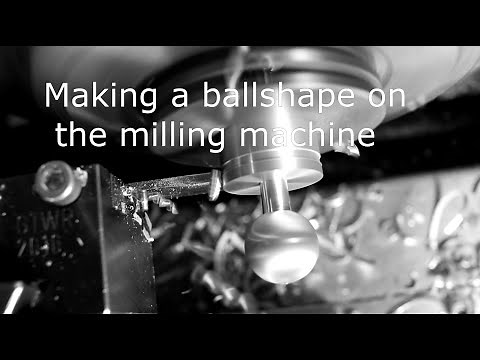 Making a ballshape on the milling machine