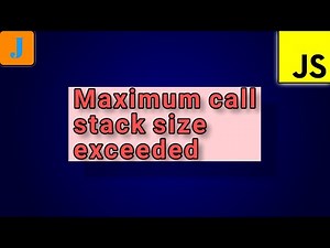 RangeError: Maximum call stack size exceeded | JavaScript Errors