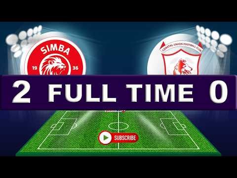 FULL TIME - SIMBA SC (2) VS COASTAL UNION FC (0) - NBC PREMER LEAGUE