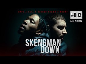 HAPS x Darren Brown x Monny x Paix - Skengman Down (Official Video) Nr.003