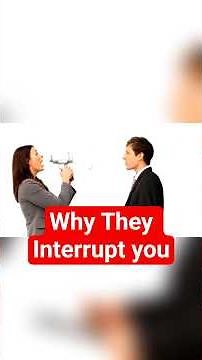 Psychology explains why people interrupt