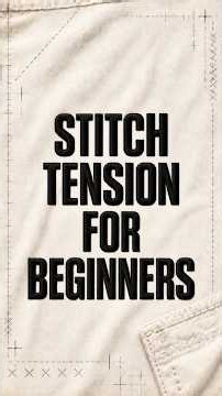 Stitch Tension Made EASY for Beginners