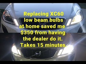 Replace a low beam headlight on a Volvo XC60. Saved over $350 from dealer service quote. Easy to do.