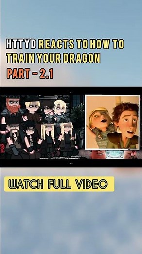 ( Part - 2.1 ) HTTYD reacts to how to train your dragon 🐉
