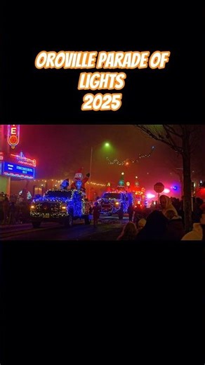 Oroville Parade of Lights 2025 ✨ Pure Christmas Magic