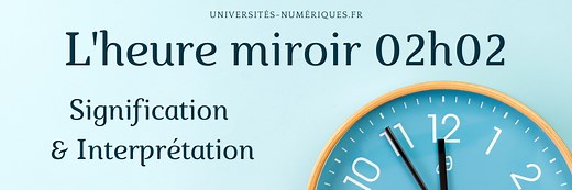 Heure miroir 02h02 : quelle est la signification de cette heure ?