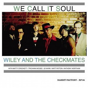Wiley And The Checkmates - We Call It Soul