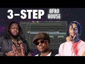 How to 3 Step AFRO HOUSE | Thakzin, Morda & Heavy K | FL STUDIO TUTORIAL