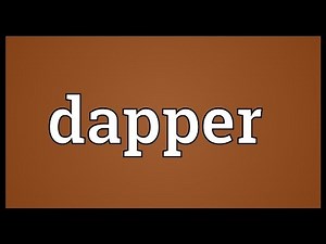 Dapper Meaning