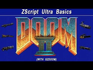 Doom 2 (GZDoom) Modding - ZScript Ultra Basics