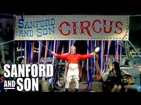 The Sanford And Son Circus | Sanford and Son