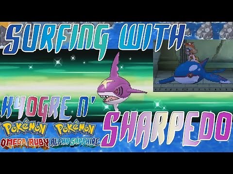 How to Speed Surf and Dive with Shiny Sharpedo ft. Kyogre in Omega Ruby and Alpha Sapphire (ORAS)