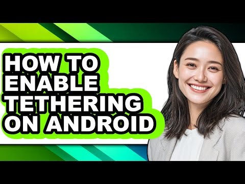 How to Enable Tethering on Android - Step by Step