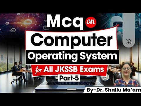 MCQ ON COMPUTER ( Topic operating system)for JKSSB Constable by Dr Shallu mam#jkpoliceconstable
