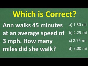 Ann walks 45 minutes at an average speed of 3 mph – how many miles did she walk?