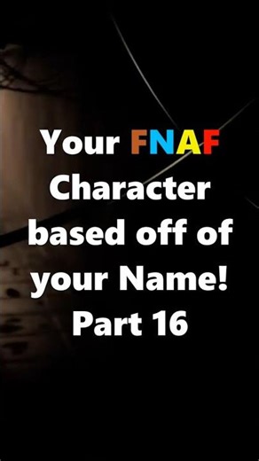 Your FNAF Character based off of your Name 🔥 | Part 16 #fnaf #fivenightsatfreddys #shorts #fnafedit