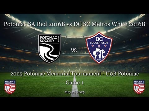 May 24 2025 Potomac Memorial Tournament Game 1 U9 Potomac SA Red 16B vs DCSC Metro White 16B