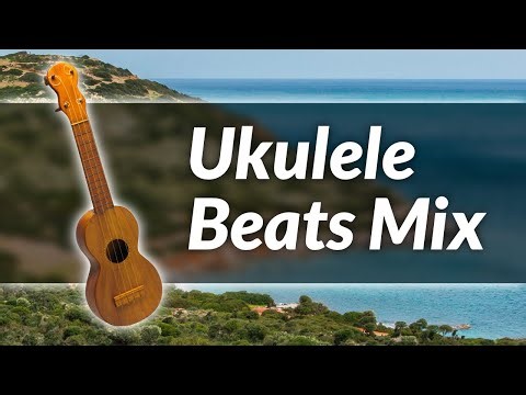 Ukulele Beats Mix, Relaxing Music for Work & Study