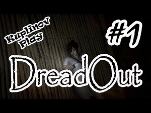 DreadOut (Act 0) Прохождение ► САМЫЕ СТРАШНЫЕ ПАЛЬЦЫ В МИРЕ! ► #1