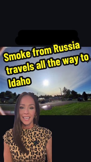 Siberian smoke reaches Idaho: why smoke from Russia traveled to Boise