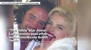 ‘The Valley’ star Jesse Lally reveals past affair with Anna Nicole Smith