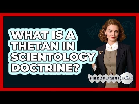 What Is a Thetan in Scientology Doctrine?