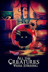 All the Creatures Were Stirring (2018) - Movie