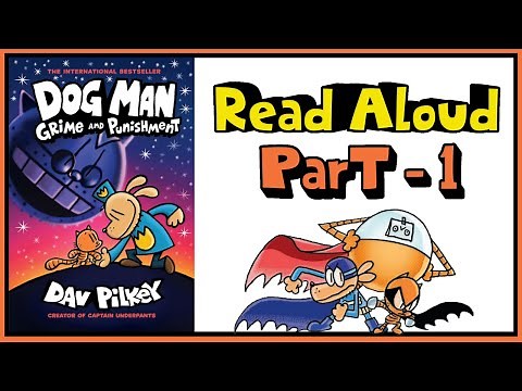 Dog Man Grime and Punishment - Dav Pilkey - Read Aloud Part 1 (Intro + Chapter 1 - 4)