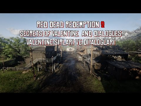 Red Dead Redemption 2 Secrets of Valentine And Dialogues, Valentine Sırları Ve Diyalogları