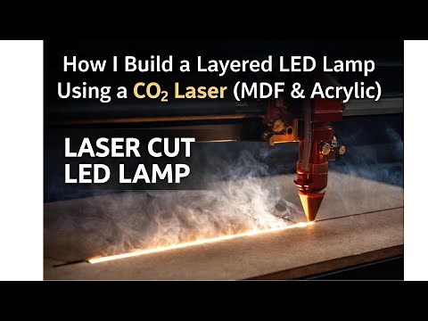 How I Build a Layered LED Lamp Using a CO₂ Laser (MDF & Acrylic)