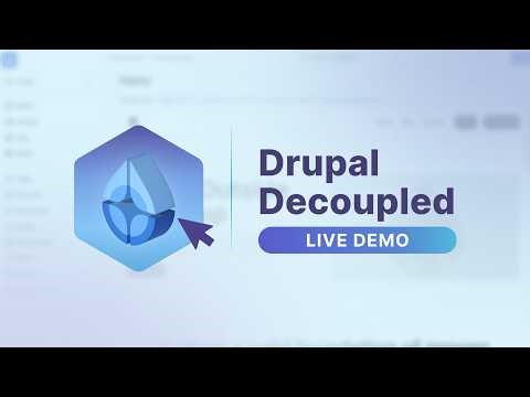 Drupal Decoupled Live Demo - [Webinar]