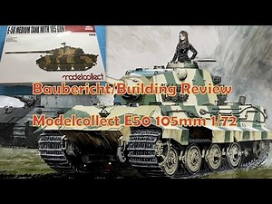 Modelcollect E50 105mm 1/72 Baubericht/Building Review