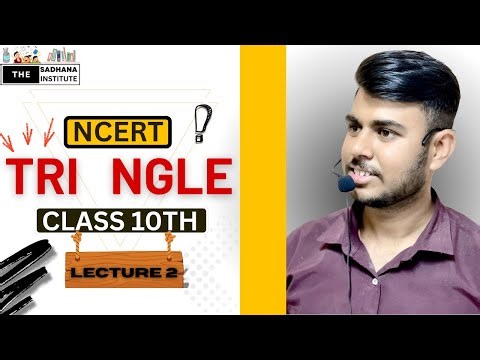 TRIANGLES Chapter Full Explanation | NCERT Class 10 Maths Lecture 2 | The Sadhana Institute